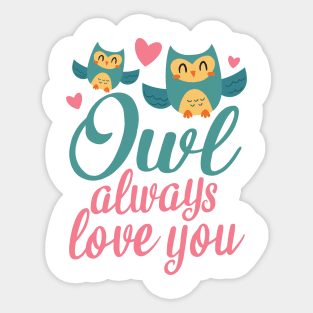 owl always love you Sticker